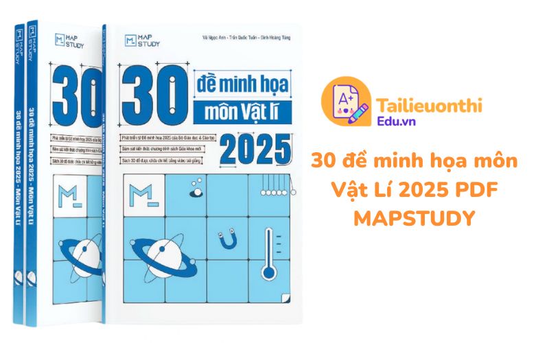 30 đề minh họa môn Vật Lí 2025 PDF MAPSTUDY